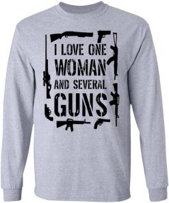 I Love One Woman And Several Guns Shirt