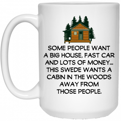 Some People Want A Big House, Fast Car And Lots Of Money Mug, Coffee Mug, Travel Mug