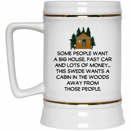 Some People Want A Big House, Fast Car And Lots Of Money Mug, Coffee Mug, Travel Mug