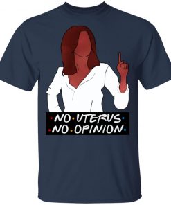 Rachel No Uterus No Opinion Shirt