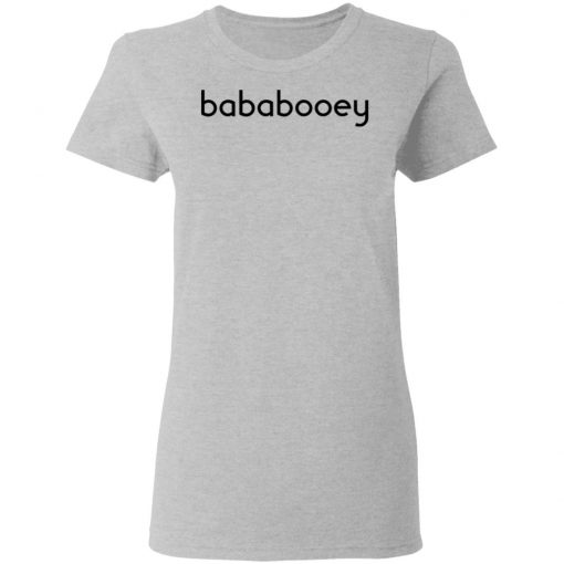 Bababooey Shirt, Hoodie, Long Sleeve