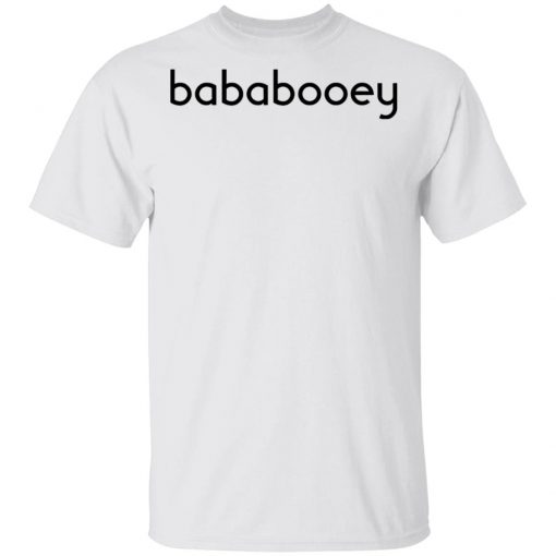 Bababooey Shirt, Hoodie, Long Sleeve