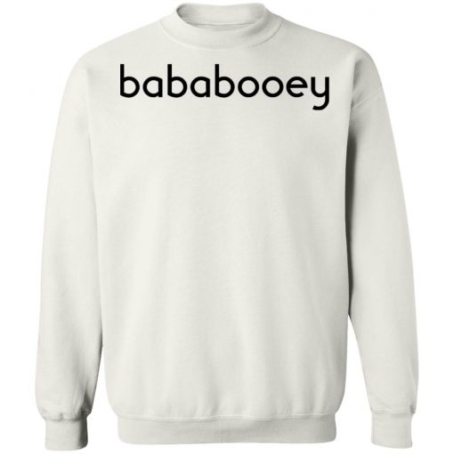 Bababooey Shirt, Hoodie, Long Sleeve