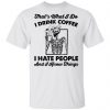 Skeleton That What I Do I Drink Coffee I Hate People Shirt