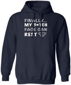 Finally My Bitch Face Can Rest Face Mask Shirt