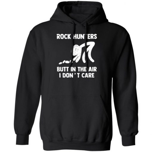 Rock Hunters Butt In The Air I Dont Care Shirt