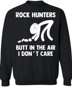 Rock Hunters Butt In The Air I Dont Care Shirt