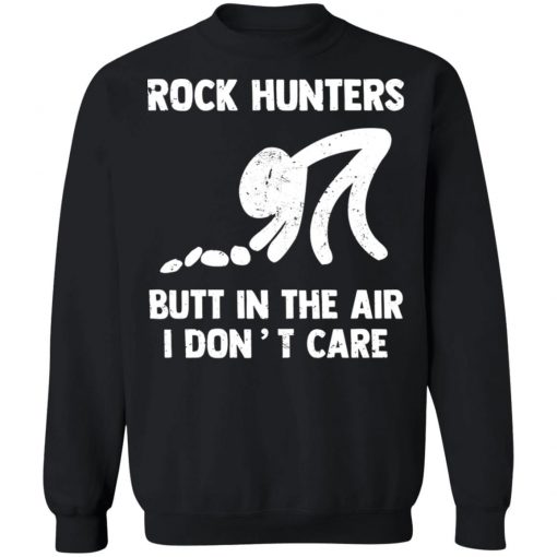 Rock Hunters Butt In The Air I Dont Care Shirt