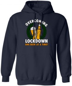 Overcoming Lockdown One Beer At A Time Shirt