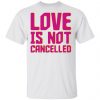 Lisa Power Love Is Not Cancelled Shirt