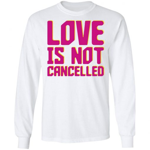 Lisa Power Love Is Not Cancelled Shirt