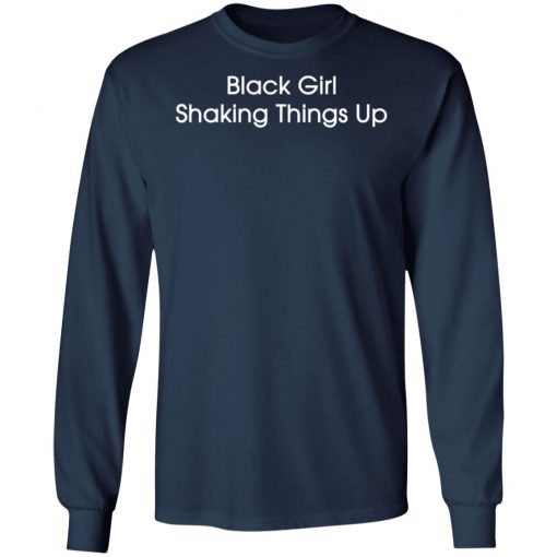 Black Girl Shaking Things Up Shirt