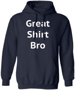 Great Shirt Bro Funny Shirt