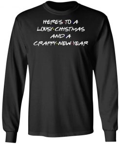 Here's To A Lousy Christmas And A Crappy New Year Shirt