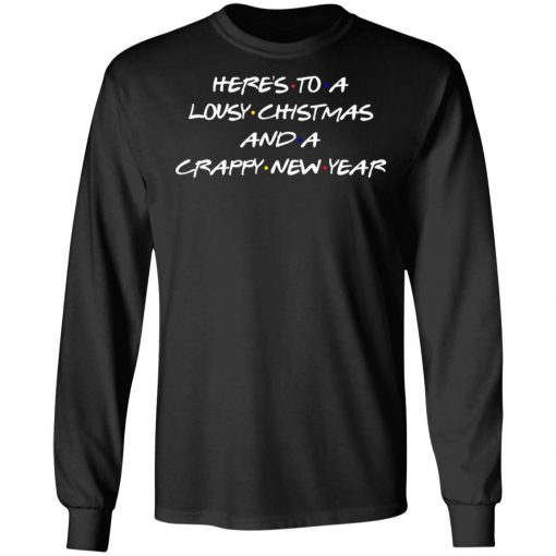 Here's To A Lousy Christmas And A Crappy New Year Shirt