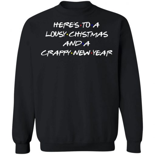 Here's To A Lousy Christmas And A Crappy New Year Shirt