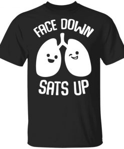 Face Down Sats Up Shirt