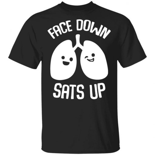 Face Down Sats Up Shirt