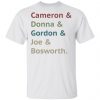 Cameron and Donna and Gordon and Joe and Bosworth Shirt