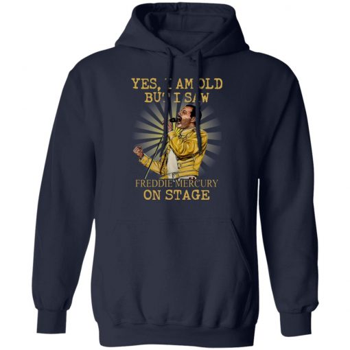 Yes I Am Old But I Saw Freddie Mercury On Stage Shirt