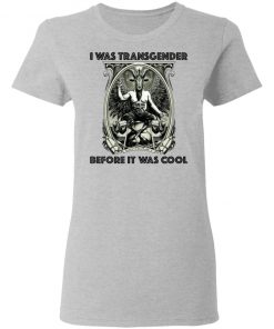 Baphomet I Was Transgender Before It Was Cool Shirt