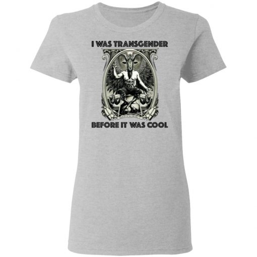 Baphomet I Was Transgender Before It Was Cool Shirt