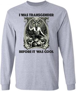 Baphomet I Was Transgender Before It Was Cool Shirt