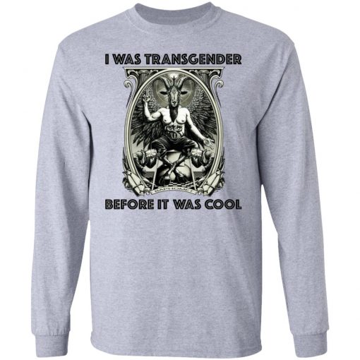 Baphomet I Was Transgender Before It Was Cool Shirt