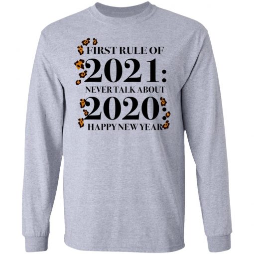 First Rule Of 2021 Never Talk About 2020 Happy New Year Shirt