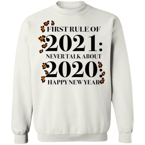 First Rule Of 2021 Never Talk About 2020 Happy New Year Shirt