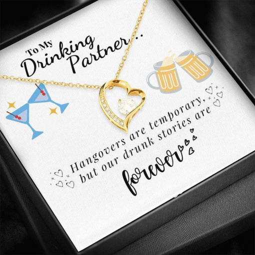 To My Drinking Partner Hangovers Are Temporary But Our Drunk Stories Are Forever Necklace