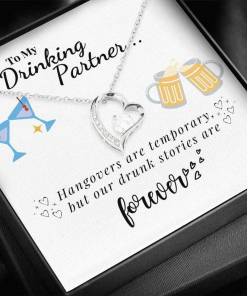 To My Drinking Partner Hangovers Are Temporary But Our Drunk Stories Are Forever Necklace