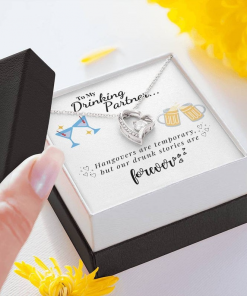 To My Drinking Partner Hangovers Are Temporary But Our Drunk Stories Are Forever Necklace