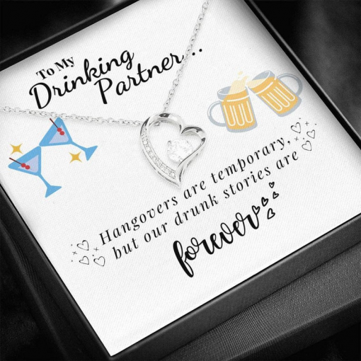 To My Drinking Partner Hangovers Are Temporary But Our Drunk Stories Are Forever Necklace