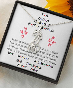 To Our Best Friend We Will Always Be There For You Necklace