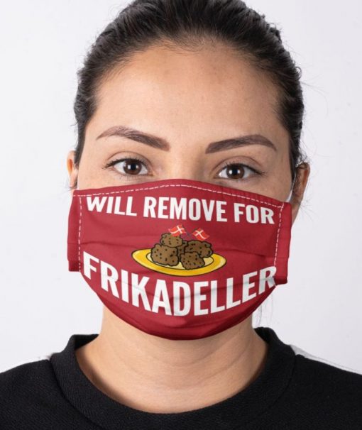 Will remove for Frikadeller Face mask