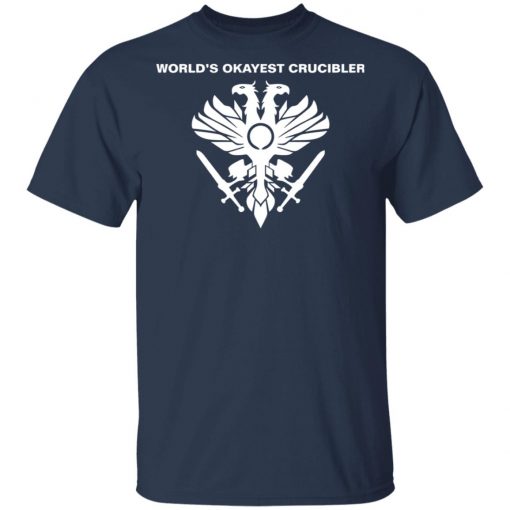 World’s Okayest Crucibler Shirt