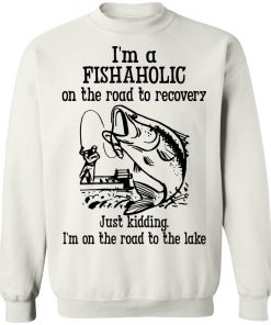 Im A Fishaholic On The Road To Recovery Fishing Shirt