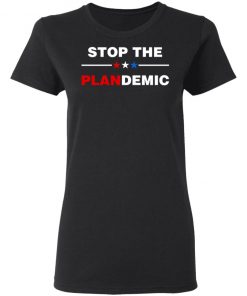 Stop The Plandemic Shirt, Hoodie, Long Sleeve