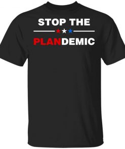 Stop The Plandemic Shirt, Hoodie, Long Sleeve