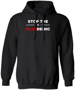 Stop The Plandemic Shirt, Hoodie, Long Sleeve