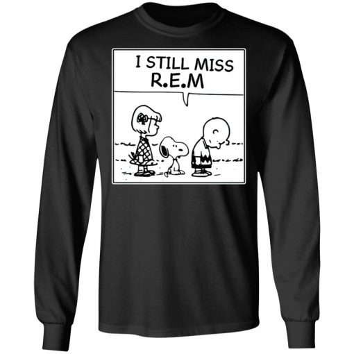 I Still Miss Rem Snoopy Shirt