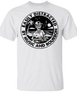 Easily Distracted By Music And Bourbon Skeleton Beach Shirt