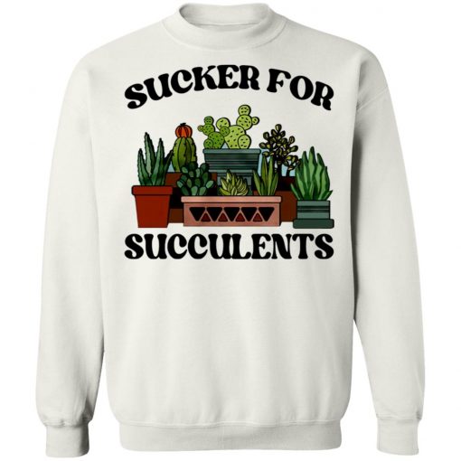 Sucker For Succulents Shirt
