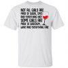 Not All Girls Are Made Of Sugar Spice And Everything Nice Wine Shirt