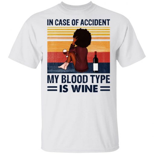 Girl In Case Of Accident My Blood Type Is Wine Shirt