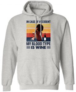 Girl In Case Of Accident My Blood Type Is Wine Shirt