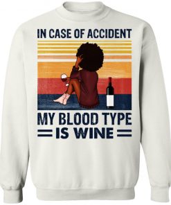 Girl In Case Of Accident My Blood Type Is Wine Shirt