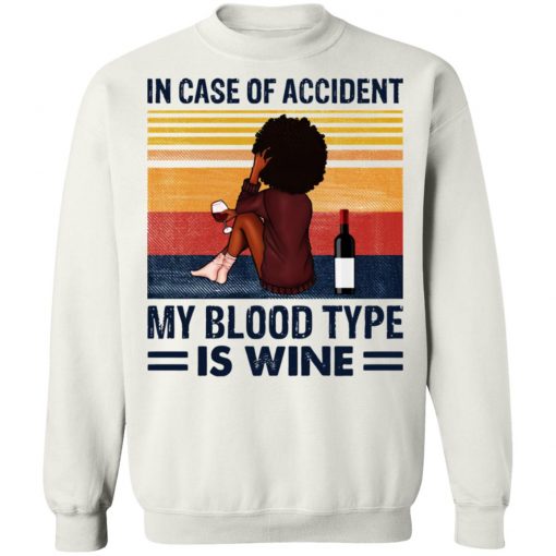 Girl In Case Of Accident My Blood Type Is Wine Shirt