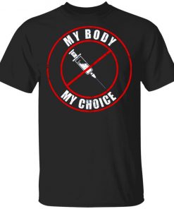 Syringe My Body My Choice Shirt